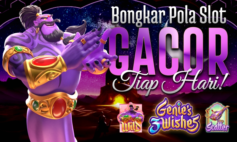 Genies 3 Wishes di PG Soft: Bongkar Pola Slot Gacor Setiap Hari di Tahun 2025
